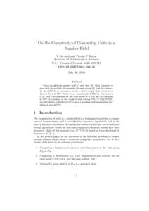 On the Complexity of Computing Units in a Number Field V. Arvind and Piyush P Kurur Institute of Mathematical Sciences C.I.T Campus,Chennai, India {arvind,ppk}@imsc.res.in