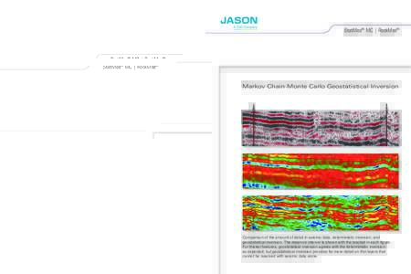 ABOUT JASON  Geostatistical Inversion Combines geostatistics and advanced statistical algorithms with innovative seismic inversion methods to integrate all of your input data, including well,