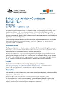 Indigenous Advisory Committee Bulletin No.4 MeetingApril 2014, Canberra, ACT The Indigenous Advisory Committee (IAC or Committee) held its 28th meeting in Canberra in AprilA range of issues relevant to the