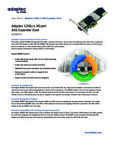 Data Sheet | Adaptec 12Gb/s SAS Expander Card  Adaptec 12Gb/s 36-port SAS Expander Card (82885T) Scalable Storage Solutions for Data Centers