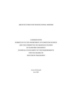 ARCHITECTURES FOR TRANSACTIONAL MEMORY  A DISSERTATION SUBMITTED TO THE DEPARTMENT OF COMPUTER SCIENCE AND THE COMMITTEE ON GRADUATE STUDIES OF STANFORD UNIVERSITY