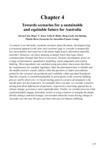 Chapter 4 Towards scenarios for a sustainable and equitable future for Australia Steven Cork, Roger N. Jones, Colin D. Butler, Doug Cocks, Ian Dunlop, Phoebe Howe (Scenarios for Australian Futures Group)