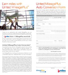 If you haven’t already opted for MileagePlus award miles conversion at registration, simply fill out the form below and return it to us by fax to, mail to Mobil Oil Mariana Islands, Inc., PMB 236 PPP, P.