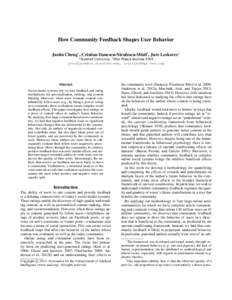 How Community Feedback Shapes User Behavior Justin Cheng⇤ , Cristian Danescu-Niculescu-Mizil† , Jure Leskovec⇤ ⇤ Stanford University, † Max Planck Institute SWS