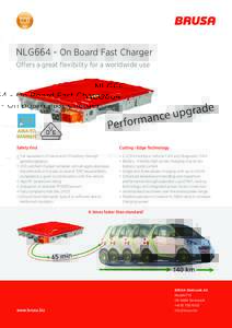 NLG664 - On Board Fast Charger Offers a great flexibility for a worldwide use Safety first  Cutting - Edge Technology