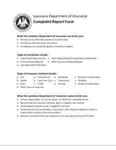 Louisiana Department of Insurance  Complaint Report Form What the Louisiana Department of Insurance can do for you: • •