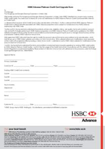 HSBC Advance Platinum Credit Card Upgrade Form To, 											 The Manager, The Hongkong and Shanghai Banking Corporation Limited, India  Date: ___________________