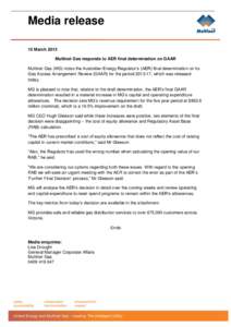 Media release 15 March 2013 Multinet Gas responds to AER final determination on GAAR Multinet Gas (MG) notes the Australian Energy Regulator‟s (AER) final determination on its Gas Access Arrangement Review (GAAR) for t