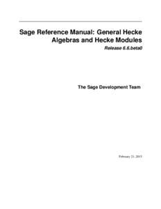 Sage Reference Manual: General Hecke Algebras and Hecke Modules Release 6.6.beta0 The Sage Development Team