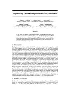 Augmenting Dual Decomposition for MAP Inference  ∗ Andr´e F. T. Martins∗† Noah A. Smith∗