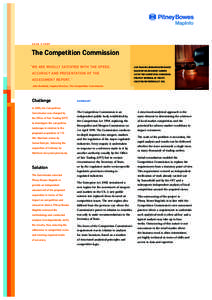CASE STUDY  The Competition Commission “WE ARE WHOLLY SATISFIED WITH THE SPEED, ACCURACY AND PRESENTATION OF THE