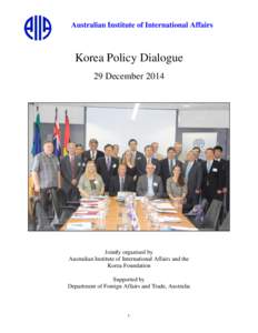 Australian Institute of International Affairs  Korea Policy Dialogue 29 December[removed]Jointly organised by