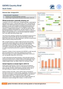 GIEWS Country Brief Saudi Arabia Reference Date: 19-August-2014 FOOD SECURITY SNAPSHOT  Phasing out of wheat production continues  Cereal import requirements forecast at high levels in[removed]