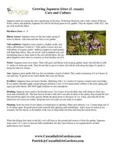 Growing Japanese Irises (I. ensata) Care and Culture Japanese irises are among the most spectacular of all irises. With huge blossoms and a wide variety of flower forms, colors, and patterns, Japanese iris will be the fo