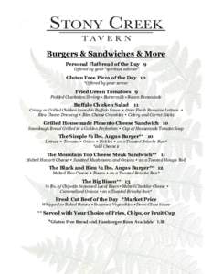 Burgers & Sandwiches & More Personal Flatbread of the Day 9 Offered by your “spiritual advisor” Gluten Free Pizza of the Day 10 *Offered by your server