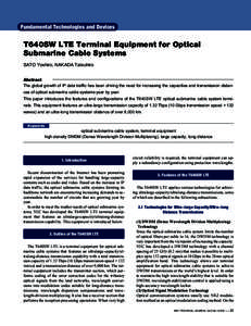 Fundamental Technologies and Devices  T640SW LTE Terminal Equipment for Optical Submarine Cable Systems SATO Yoshiro, NAKADA Tatsuhiro Abstract