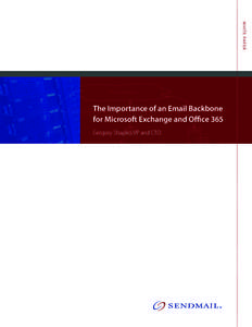 W H I T E PA P E R  The Importance of an Email Backbone for Microsoft Exchange and Office 365 Gregory Shapiro, VP and CTO