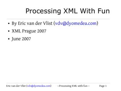 Processing XML With Fun ● By Eric van der Vlist ()  ●