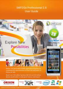 SWF2Go Professional 2.6 User Guide SWF2Go Professional[removed]User Guide Introduction SWF2Go Professional enables you to create rich, powerful and engaging Flash Lite applications