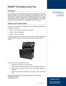 RAZOR™ EX Quality Control Test Introduction Every RAZOR EX has a Quality Control test performed before the instrument leaves the factory. This test will be present on the RAZOR EX when it is received. It is a PCR test 
