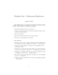 Worksheet Day 1: Mathematical Exploration August 24, 2015 Goal of this activity: To recognise the skills and strategies that go into the creative process of conjecture and proof. Your mission, should you choose to accept