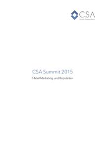 CSA Summit 2015 E-Mail Marketing und Reputation Der zweite CSA Summit wurde durch Ivo Ivanov, Direktor der CSA, am 23. April 2015 im Bauwerk Köln eröffnet. Er begrüßte 80 Gäste aus neun Nationen und stimmte auf die