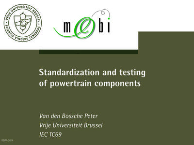 Type to enter text  Standardization and testing of powertrain components  Van den Bossche Peter