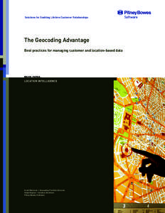 Solutions for Enabling Lifetime Customer Relationships  The Geocoding Advantage Best practices for managing customer and location-based data  W H I T E PA P E R :