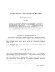 APPROXIMATING PERMANENTS AND HAFNIANS  Alexander Barvinok May 2016 Abstract. We prove that the logarithm of the permanent of an n × n real matrix A and the logarithm of the hafnian of a 2n × 2n real symmetric matrix A 