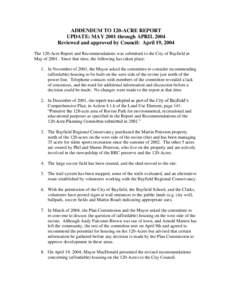 ADDENDUM TO 120-ACRE REPORT UPDATE: MAY 2001 through APRIL 2004 Reviewed and approved by Council: April 19, 2004 The 120-Acre Report and Recommendations was submitted to the City of Bayfield in May ofSince that ti