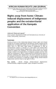 AFRICAN HUMAN RIGHTS LAW JOURNAL To cite: AO Jegede ‘Rights away from home: Climate-induced displacement of indigenous peoples and the extraterritorial application of the Kampala Convention’ (African Human R