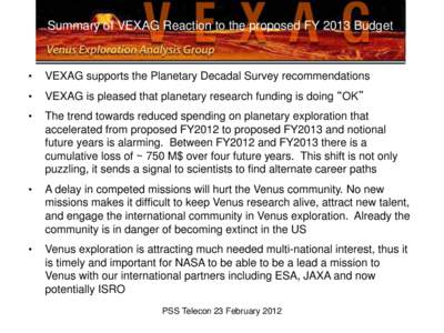 Summary of VEXAG Reaction to the proposed FY 2013 Budget  • VEXAG supports the Planetary Decadal Survey recommendations