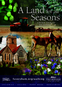 A Land for all Seasons A rural tour on the Downs  f a vers ha m. o r g/w a lkin g