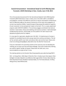 Second	
  Announcement	
  -­‐	
  International	
  Study	
  for	
  Earth-­‐Affecting	
  Solar	
   Transients	
  	
  (ISEST)	
  Workshop	
  in	
  Hvar,	
  Croatia,	
  June	
  17-­‐20,	
  2013	
  
