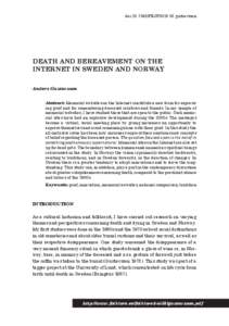 doi:FEJF2013.53.gustavsson  DEATH AND BEREAVEMENT ON THE INTERNET IN SWEDEN AND NORWAY Anders Gustavsson Abstract: Memorial websites on the Internet constitute a new form for expressing grief and for remembering 