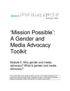 „Mission Possible‟: A Gender and Media Advocacy Toolkit Module 2: Why gender and media advocacy? What is gender and media