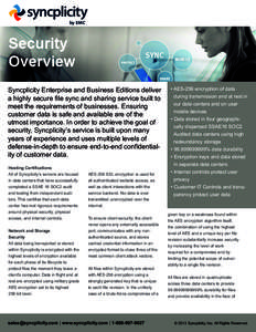 by EMC  Syncplicity Enterprise and Business Editions deliver a highly secure file sync and sharing service built to meet the requirements of businesses. Ensuring customer data is safe and available are of the