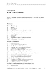 Version: South Australia Road Traffic Act 1961 An Act to consolidate and amend certain enactments relating to road traffic; and for other