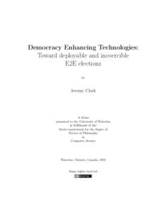 Democracy Enhancing Technologies: Toward deployable and incoercible E2E elections by  Jeremy Clark
