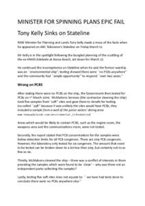 MINISTER FOR SPINNING PLANS EPIC FAIL Tony Kelly Sinks on Stateline NSW Minister for Planning and Lands Tony Kelly made a mess of the facts when he appeared on ABC Television’s Stateline on Friday March 12. Mr Kelly is