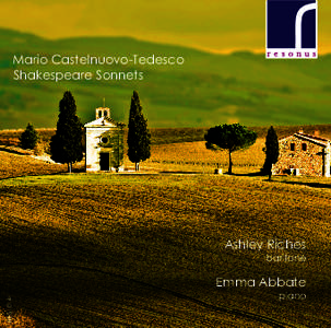 Mario Castelnuovo-Tedesco Shakespeare Sonnets Ashley Riches baritone