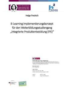 Helge Fredrich  E-Learning Implementierungskonzept für den Weiterbildungsstudiengang „Integrierte Produktentwicklung (IPE)“