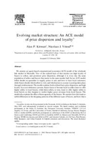 Journal of Economic Dynamics & Control}502 Evolving market structure: An ACE model of price dispersion and loyalty夽 Alan P. Kirman , Nicolaas J. Vriend*
