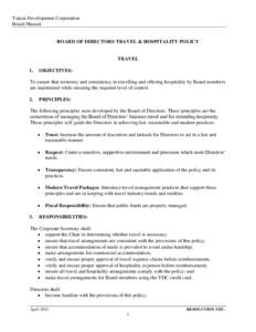 Yukon Development Corporation Board Manual BOARD OF DIRECTORS TRAVEL & HOSPITALITY POLICY  TRAVEL