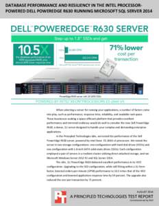 DATABASE PERFORMANCE AND RESILIENCY IN THE INTEL PROCESSORPOWERED DELL POWEREDGE R630 RUNNING MICROSOFT SQL SERVERWhen selecting a server for running your applications, a number of factors come into play, such as 