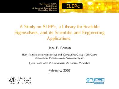 Overview of SLEPc Basic Usage A Survey of Eigenproblems Concluding Remarks  A Study on SLEPc, a Library for Scalable