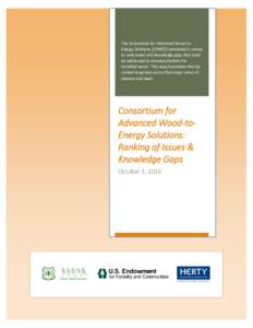 The Consortium for Advanced Wood-toEnergy Solutions (CAWES) conducted a survey to rank issues and knowledge gaps that must be addressed to advance markets for torrefied wood. This report provides the top ranked responses