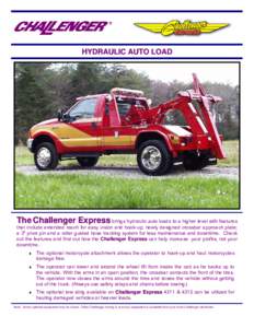 HYDRAULIC AUTO LOAD  The Challenger Express brings hydraulic auto loads to a higher level with features that include extended reach for easy vision and hook-up; newly designed crossbar approach plate; a 3″ pivot pin an