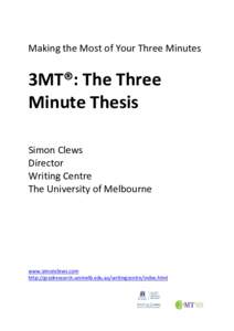 Making the Most of Your Three Minutes  3MT®: The Three Minute Thesis Simon Clews Director