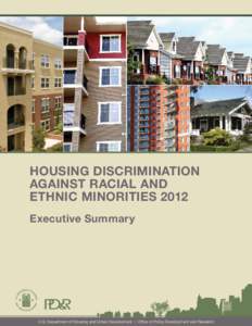 HOUSING DISCRIMINATION AGAINST RACIAL AND ETHNIC MINORITIES 2012 Executive Summary  U.S. Department of Housing and Urban Development | Office of Policy Development and Research